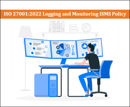 ISO 27001:2022 Logging and Monitoring  ISMS  Policy Template