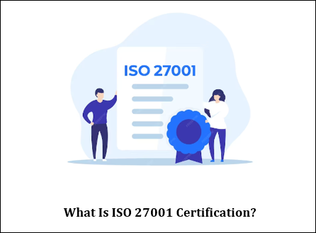 What Is ISO 27001 Certification?