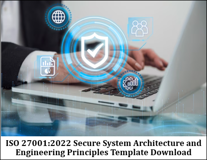 ISO 27001:2022 Secure System Architecture and Engineering Principles Template Download