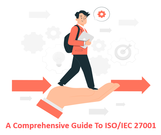 A Comprehensive Guide To ISO/IEC 27001