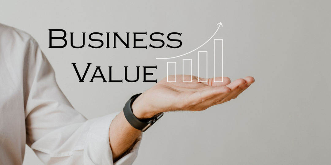 Business Value: How to Measure Business Value and Strategies for Long-Term Success