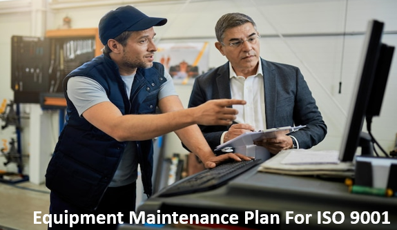 Equipment Maintenance Plan For ISO 9001