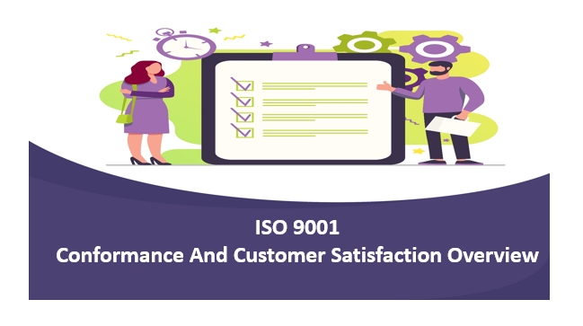 ISO 9001 Conformance and Customer Satisfaction Overview