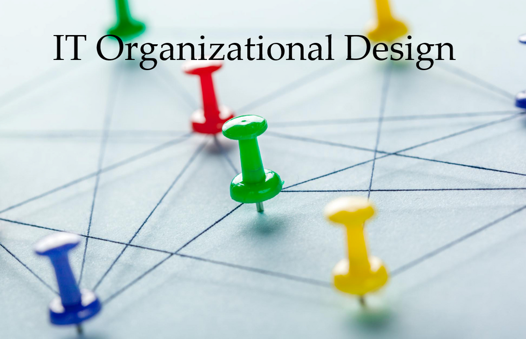 5 Step Process For Effective IT Organizational Design