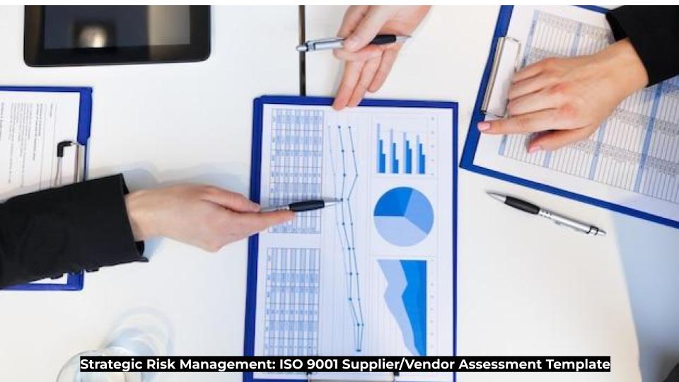 Strategic Risk Management: ISO 9001 Supplier/Vendor Assessment Template