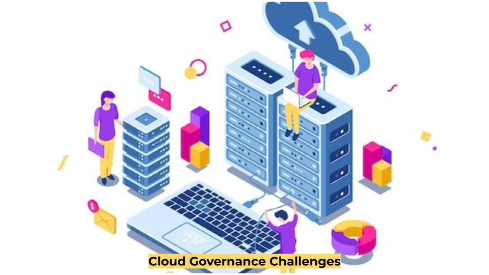 Cloud Governance Challenges