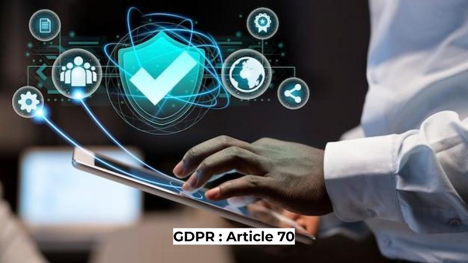 GDPR : Article 70 - Tasks of the Board